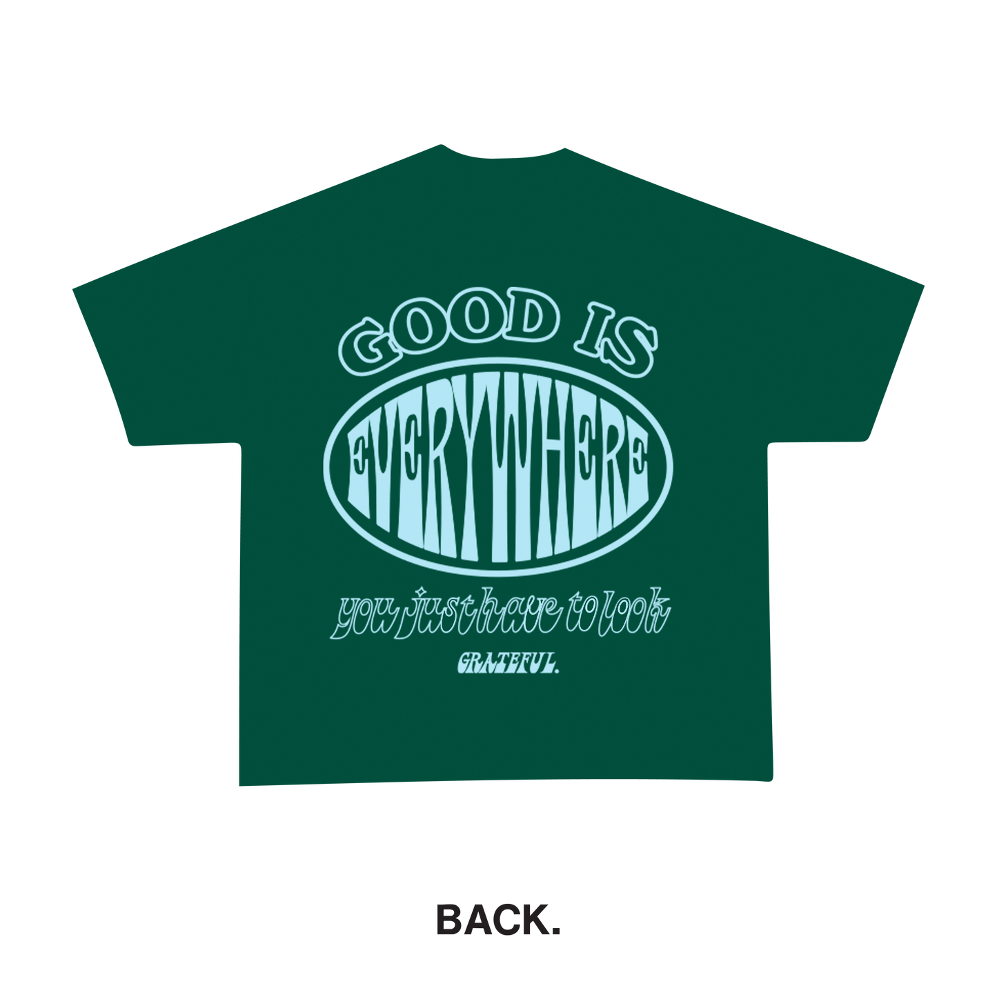 Good Is Everywhere Tee - Green