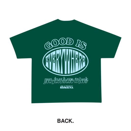 Good Is Everywhere Tee - Green