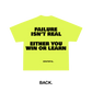 Failure Isn't Real Tee - Neon Yellow